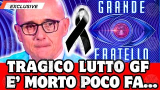 🔴 TRAGICO LUTTO AL GRANDE FRATELLO: "E' MORTO ALL'IMPROVVISO POCHI MINUTI FA..." FAN IN LACRIME!