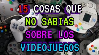 15 COSAS QUE NO SABIAS SOBRE LOS VIDEOJUEGOS (PARTE 4)