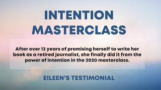 Eileen Intention Masterclass Testimonial