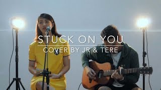 STUCK ON YOU- Lionel Richie Cover by JR & Tere