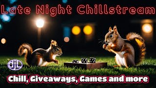 Late Night Chillstream - Chill, Giveaways, Games and more