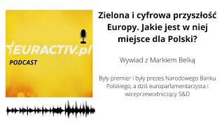 Marek Belka: Zielona i cyfrowa przyszłość Europy. Jakie jest w niej miejsce dla Polski?