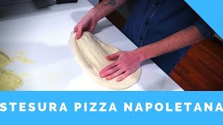 COME STENDERE UNA PIZZA NAPOLETANA (FACILMENTE)