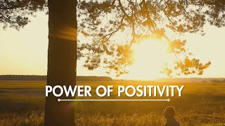 Harnessing the Power of Positivity - A Life Changing Guide