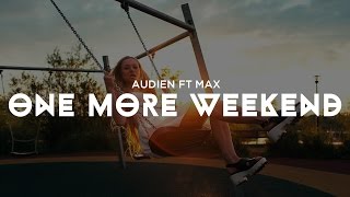 Audien x MAX - One More Weekend