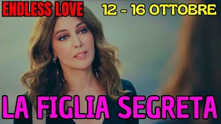 ENDLESS LOVE ANTICIPAZIONI - PUNTATE DAL 11 AL 16 OTTOBRE! UN MOMENTO SPECIALE.. LA FIGLIA SEGRETA..