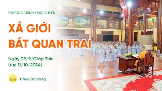 🔴 [TRỰC TIẾP] Thời khóa xả giới Bát quan trai | Ngày 09/9/Giáp Thìn