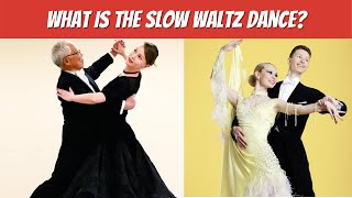 What is the Slow Waltz Dance