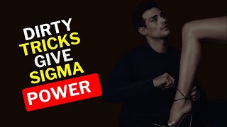 Dirty Tricks That Give Sigma Males POWER Over Any Woman