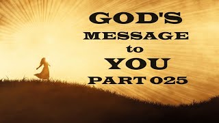 God's Message to You - Part 025 - Christian Devotional