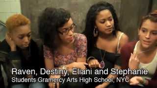 Raven, Destiny, Eliani and Stephanie Students at Gramercy Arts High School in NYC