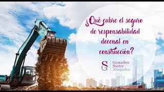 Seguro de Responsabilidad Decenal en Construcción |González Sastre Abogados