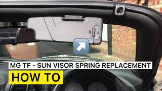 MG TF | Sun Visor Spring Replacement - How To