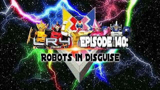 Episode 140: Robots In Disguise