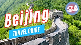 BEIJING Travel Guide, China | Sky News Interview with Adam Ford