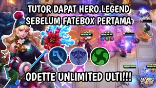 CARA DAPAT HERO LEGEND SEBELUM FATE BOX PERTAMA!!! MERDUNYA SUARA ODETTE BIKIN TURU #magicchess