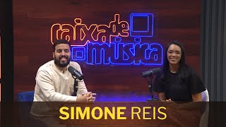 SIMONE REIS: “Eu entendi que Deus queria que eu fizesse música”