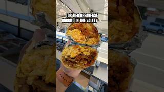 TOP TIER BREAKFAST BURRITO IN THE VALLEY #breakfast #burrito #food #shorts