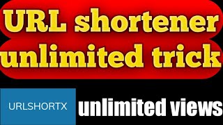 URL shortener unlimited trick | url shortx unlimited views | url shortener self click trick