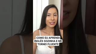 Como eu aprendi inglês sozinha e me tornei fluente! #aprenderingles #autodidata