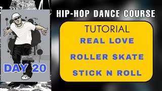 day 20 | dance tutorial | REAL LOVE, ROLLER SKATE, STIK N ROLL