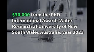 $30,000 from the PhD Water Research at University of New South Wales Australia, year 2023