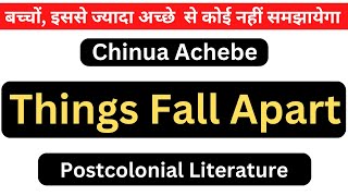 Chinua Achebe Things Fall Apart Novel summary & analysis Hindi English MA