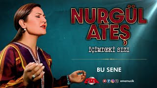 Nurgül Ateş - Bu Sene - (İçimdeki Sızı / Official Video)