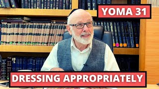 YOMA 31 - Dressing Appropriately for Service of G-d