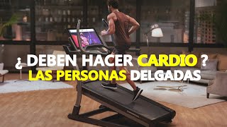 ¿ DEBEN hacer CARDIO las personas DELGADAS ? (Ectomorfos y el cardio)