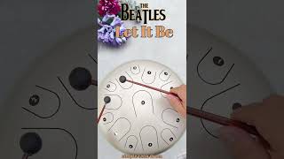 Let It Be (The Beatles) #tonguedrum #tankdrum #steeltonguedrum