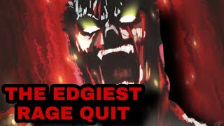 The Edgiest Idiot Dies, Player RAGEQUITS || The Rowan Trilogy Part 3