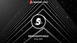 FCK OFF - NEWLIGHTCHILD