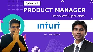 Ep 1 - Product Manager Interview Experience at Intuit | MBA Campus hire | Interview Process