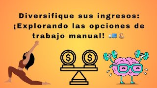 Diversifique sus ingresos: ¡Explorando las opciones de trabajo manual!