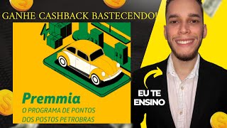 COMO GANHAR CASHBACK ABASTECENDO COM O PETROBRAS PREMMIA - #postosdegasolina #petrobras #premmia