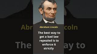 The best way to get a bad law repealed is to enforce it strictly #shorts  | Abraham Lincoln