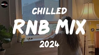 Chilled RnB Mix 2024 | Chilled R&B jams for your most relaxed moods - RnB Spotify Playlist 2024