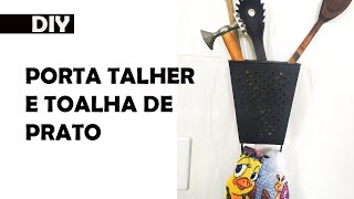 Como fazer um porta talheres e toalha de prato com um ralador de legumes