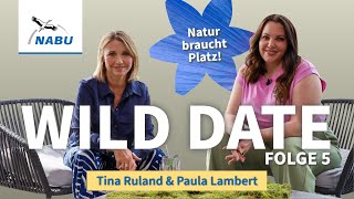 Tina Ruland und Paula Lambert auf den Spuren der Naturkrise | Wild Date Episode 5