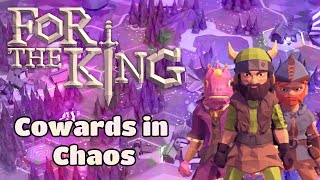 Cowards in Chaos! | For the King - Part 1