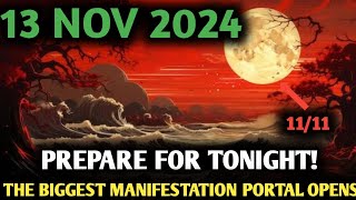 It's Coming! 13 November 2024 – Unlock the Power of the Biggest Manifestation Portal 11/11 Yet ✨