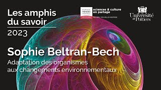 Adaptation des organismes aux changements environnementaux - Sophie Beltran-Bech