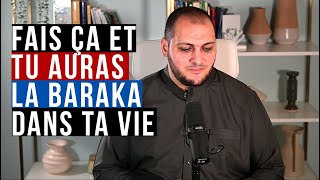 Fais ça et tu auras la Baraka dans ta vie