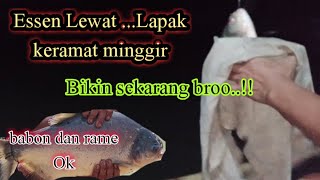 "Asli"Essen minggat,,nggak ada istilah lapak keramat😀😀,umpan paling jitu ikan bawal