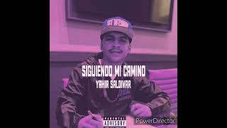 SIGUIENDO MI CAMINOB- YAHIR SALDIVAR (Rebajada)(Slowdown)