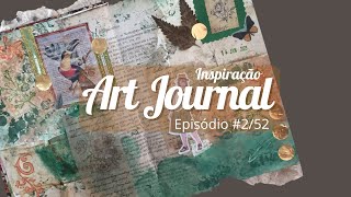 Inspiração Art Journal - Episódio #2/52