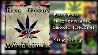 King Gordy - The Great American Weed Smoker