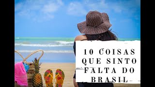 10 coisas que sinto falta do Brasil