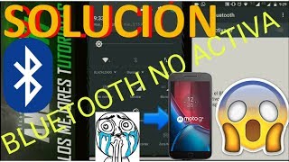 SOLUCION BLUETOOTH NO ACTIVA MOTO G 4 PLUS | FACIL Y RAPIDO